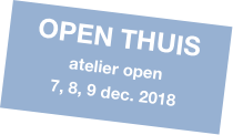 OPEN THUIS
atelier open
7, 8, 9 dec. 2018